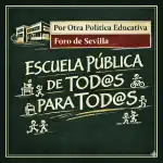 Foro de Sevilla. Por Otra Política Educativa